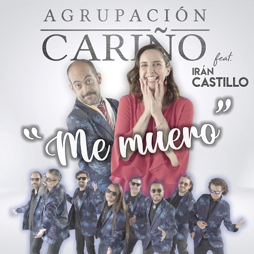 AGRUPACIÓN CARIÑO lanza nuevo sencillo ME MUERO junto a  IRÁN CASTILLO