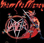 SLAYER - SHOW NO MERCY