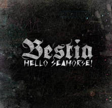 Hello Seahorse / Bestia