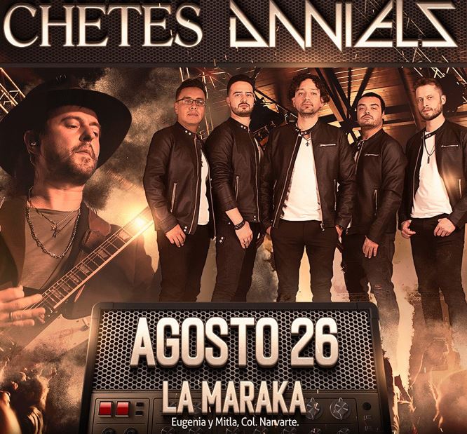 CHETES Y LOS DANIELSOfrecerán una inolvidable velada musical en el Centro de Espectáculos La Maraka, chetes y los daniels se presentan en el Salón La Maraka el 26 de Agosto