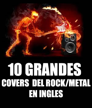 10 GRANDES COVERS DEL ROCK / METAL ¿Cuáles son tus favoritos?  Opina, 