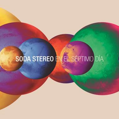 SODA STEREO Esta de regreso con 'SÉP7IMO DÍA' y presenta sencillo, SÉP7IMO DÍA el nuevo disco de SODA STEREO