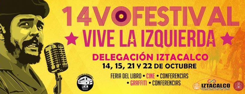 14vo FESTIVAL VIVE LA IZQUIERDAEn la delegación Iztacalco, FESTIVAL VIVE LA IZQUIERDA, LOS DE ABAJO EN IZTACALCO,  EL GRAN SILENCIO EN IZTACALCO 2017