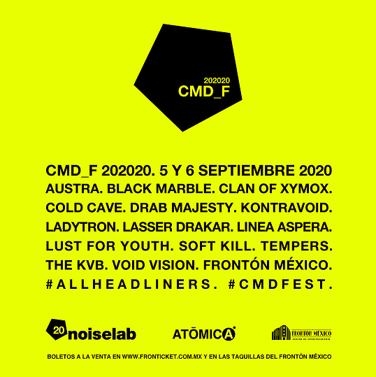 CMD_F 202020 anuncia su cartelSe llevará a cabo el 5 y 6 de septiembre en el Frontón México, #ALLHEADLINERS #CMDFEST #NOISELAB202020