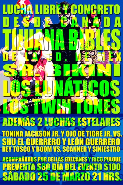 Tijuana Bibles, Sr. Bikini, Los lunáticos y Los Twin tones Malos VS Malos Cultural Roots , 