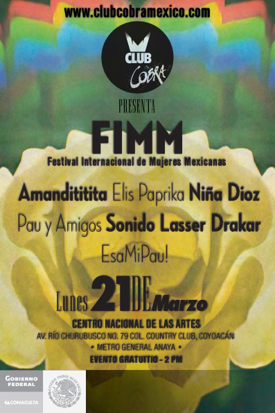 FESTIVAL INTERNACIONAL DE MUJERES MEXICANASProyectos femeninos en ámbitos culturales - 21 Marzo, CNA, 