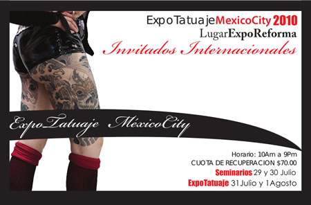 EXPO TATUAJE MEXICO CITY 201029 Julio - 1 de Agosto - Expo Reforma, 