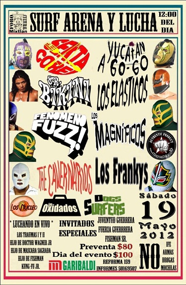 Surf Arena y LuchaSekta Core Yucatán A Go Go Sr. Bikini Los Elásticos Fenómeno Fuzz y más..., 