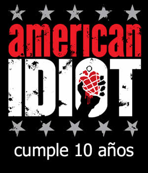 LOS 10 DE AMERICAN IDIOTDécimo aniversario de este gran disco, 