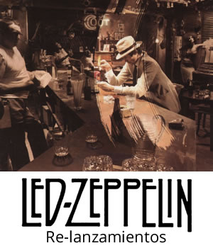 LED ZEPPELINRe-lanzamientos de su catálogo y ediciones de lujo, Led Zepellin  re lanza su catálogo con ediciones de lujo,  Relanzamientos del catálogo de Led Zepellin,  Ediciones de Lujo limitada de Led Zepellin, In Through The Out Door y Presence con ediciones de lujo.