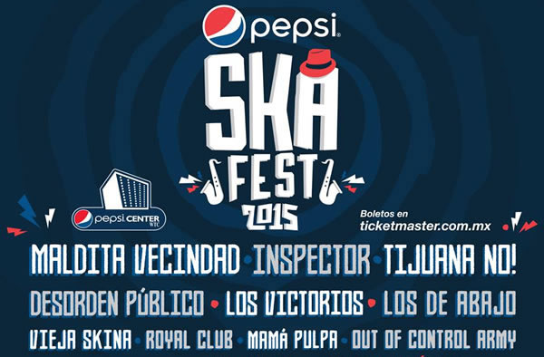 PEPSI SKA FEST 2015La Maldita, Inspector, Tijuana No! y más,  10 de Octubre, PEPSI SKA FEST, La Maldita Vecindad en el Pepsi Ska Fest,  Llega el Ska al Pepsi Center,  Desorden Público y la Vieja Skina en el Pepsi Ska Fest,  4 generaciones de ska en el Pepsi Ska Fest